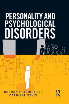 Personality and Psychological Disorders by Caroline Davis, Gordon Claridge
