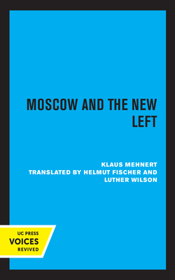 Moscow and the New Left by Klaus Mehnert