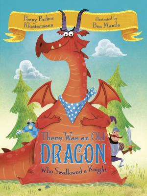 There Was an Old Dragon Who Swallowed a Knight by Penny Parker Klostermann