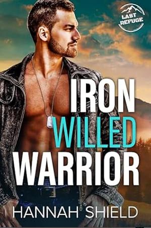 Iron Willed Protector by Hannah Shield