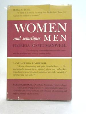 Women and sometimes men by Florida Scott-Maxwell