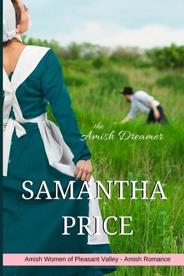 The Amish Dreamer LARGE PRINT: Amish Romance by Samantha Price