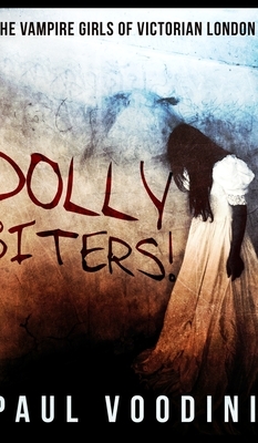 Dolly Biters by Paul Voodini