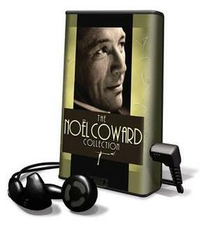 The Noel Coward Collection by Shirley Knight, Various, Noël Coward, Annette Benning, Yeardly Smith, Ian Ogilvy, Joe Mantegna, Rosaling Ayres, Eric Stoltz