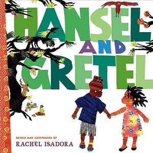 Hansel and Gretel by Rachel Isadora