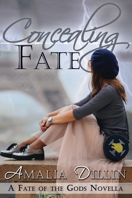 Concealing Fate: A Fate of the Gods Novella by Amalia Dillin