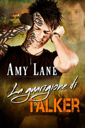 La guarigione di Talker by Amy Lane