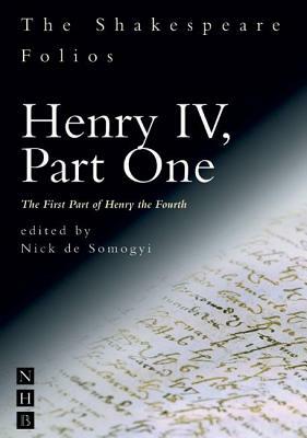 Henry IV, Part One: The First Part of Henry the Fourth by William Shakespeare