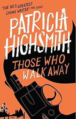 Those Who Walk Away by Patricia Highsmith