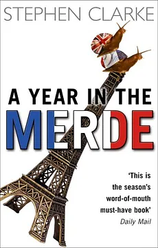 A Year In The Merde by Stephen Clarke