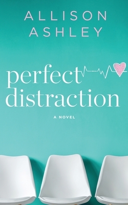 Perfect Distraction by Allison Ashley