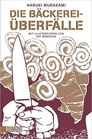 Die Bäckerei-Überfälle by Haruki Murakami