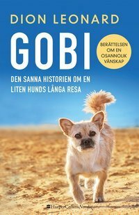 Gobi : den sanna historien om en liten hunds långa resa by Dion Leonard, Tove Hellbom