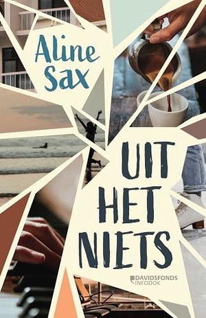 Uit het niets by Aline Sax