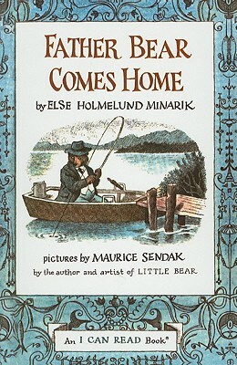 Father Bear Comes Home by Else Holmelund Minarik