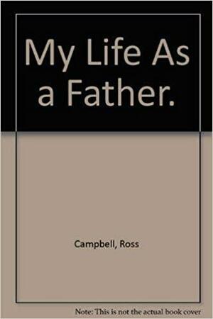 My Life As A Father by Shelley Gare, Barry Humphries, Ross Campbell