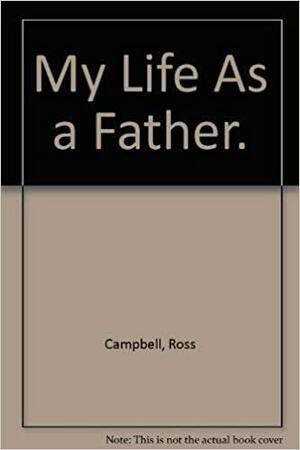 My Life As A Father by Sophie Campbell, Shelley Gare, Barry Humphries