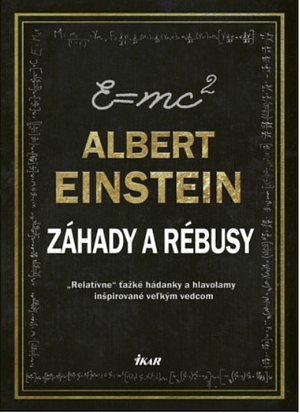 Albert Einstein Záhady a rébusy by Tim Dedopulos