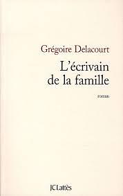 L'Écrivain de la famille by Grégoire Delacourt