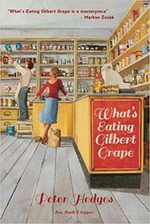 What's Eating Gilbert Grape by Peter Hedges