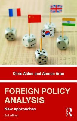 Foreign Policy Analysis: New Approaches by Chris Alden, Amnon Aran