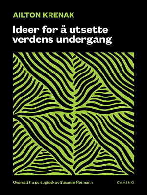 Ideer for å utsette verdens undergang by Ailton Krenak