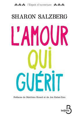 L'Amour Qui Guerit by Sharon Salzberg