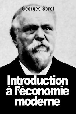 Introduction à l'économie moderne by Georges Sorel