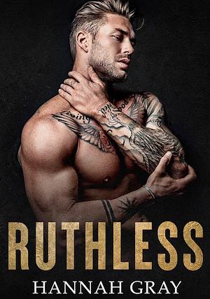 Ruthless by Hannah Gray