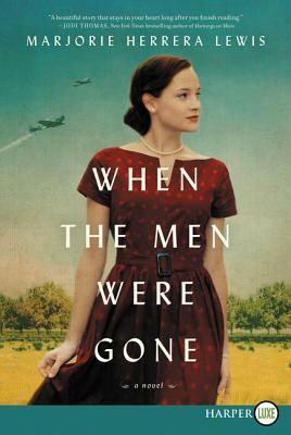 When the Men Were Gone by Marjorie Herrera Lewis