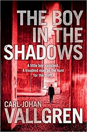 The Boy in the Shadows by Carl-Johan Vallgren