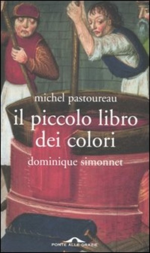 Il piccolo libro dei colori by Michel Pastoureau, Dominique Simonnet