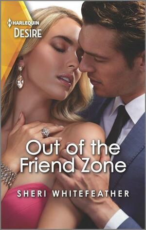 Out of the Friend Zone: A friends to lovers romance by Sheri Whitefeather