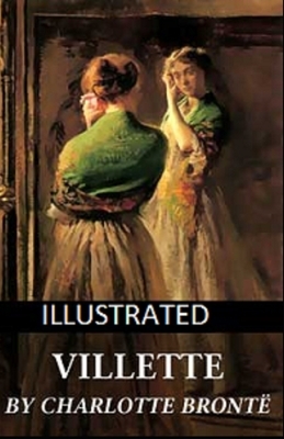 Villette Illustrated by Charlotte Brontë