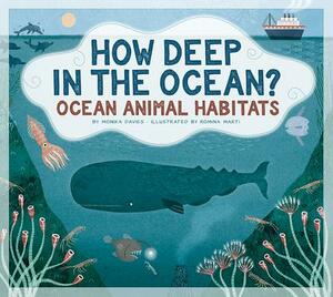 How Deep in the Ocean?: Ocean Animal Habitats by Monika Davies