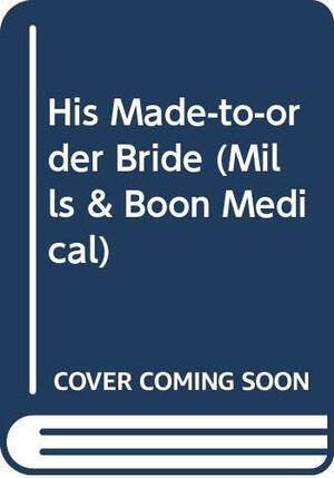 His Made-to-order Bride by Jessica Matthews