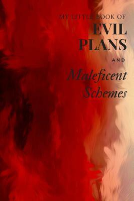 My Little Book of Evil Plans and Maleficent Schemes by Hayley Mitchell