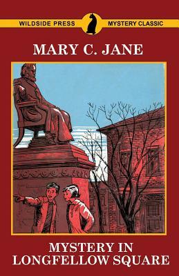 Mystery in Longfellow Square by Mary C. Jane