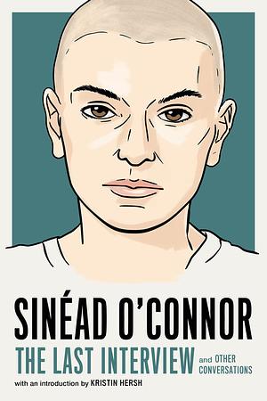 Sinéad O'Connor: The Last Interview and Other Conversations by Melville House