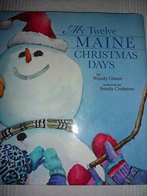 My Twelve Maine Christmas Days by Wendy Ulmer