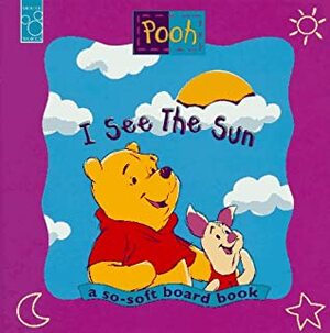Pooh: I See the Sun by Al White, Ed Murietta, The Walt Disney Company, Nancy Parent