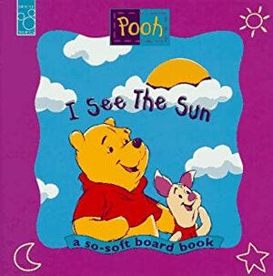 Pooh: I See the Sun by The Walt Disney Company, Nancy Parent, Al White, Ed Murietta