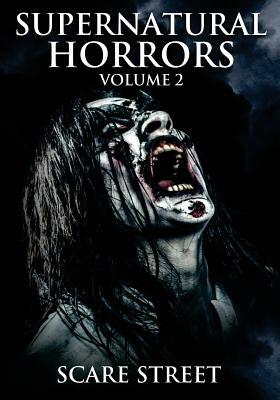 Supernatural Horrors Volume 2: Occult and Supernatural Suspense Anthology by A. I. Nasser, Sara Clancy, David Longhorn