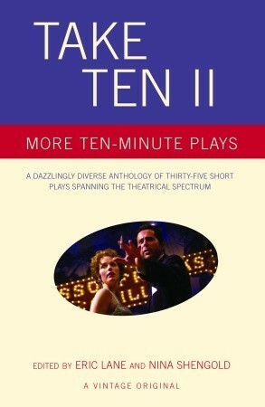 Take Ten II: More Ten-Minute Plays by Eric Lane, Craig Pospisil, Nina Shengold