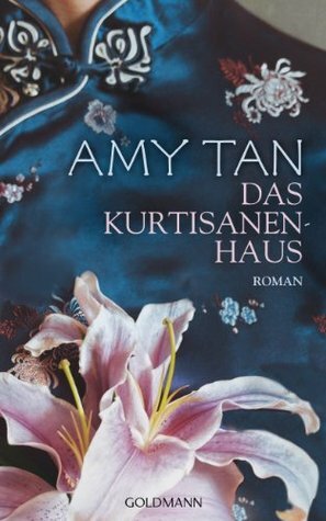 Das Kurtisanenhaus by Amy Tan, Elke Link