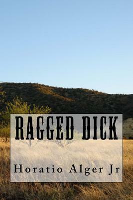 Ragged Dick by Horatio Alger Jr.