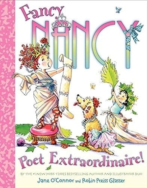 Fancy Nancy: Poet Extraordinaire! by Jane O'Connor, Robin Preiss Glasser
