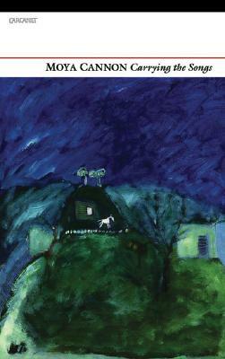 Carrying the Songs by Moya Cannon