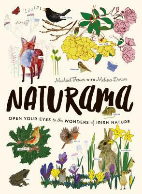 Naturama: Open Your Eyes to the Wonders of Irish Nature by Michael Fewer