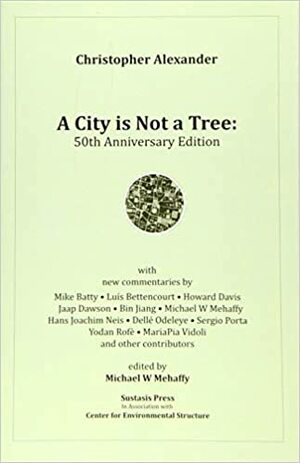 A City is Not a Tree: 50th Anniversary Edition by Christopher W. Alexander